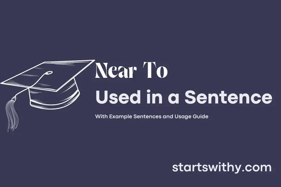 Sentence with Near To