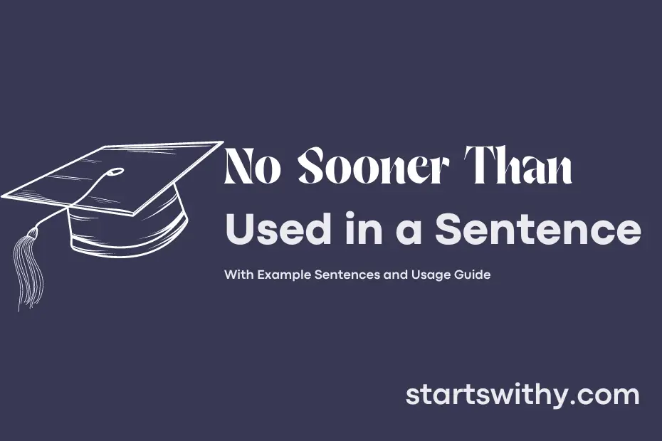 Sentence with No Sooner Than