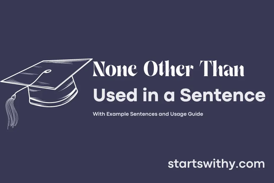 Sentence with None Other Than