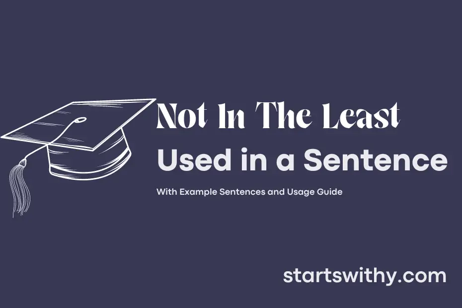 Sentence with Not In The Least