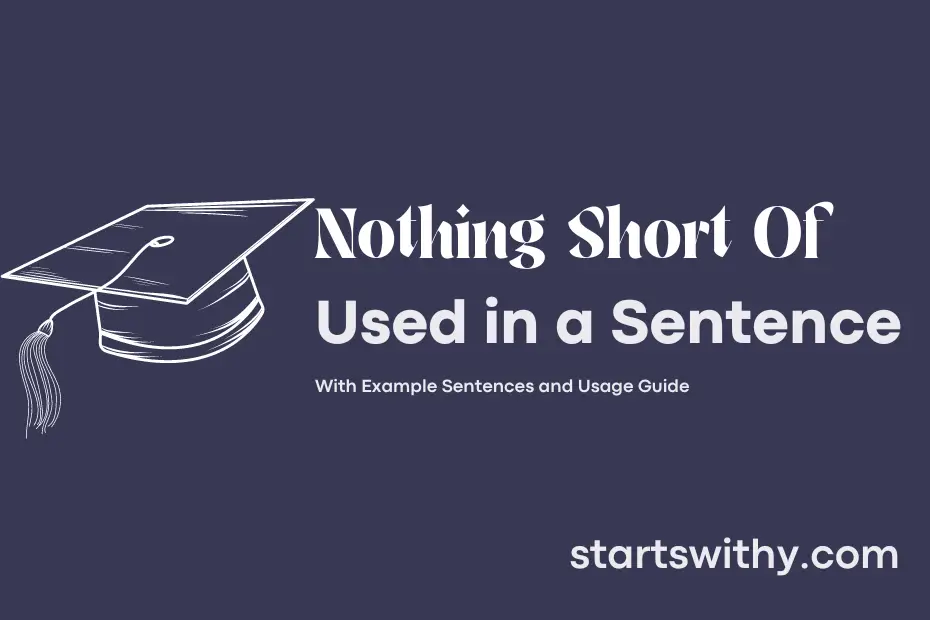Sentence with Nothing Short Of
