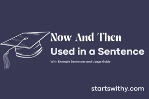 NOW AND THEN in a Sentence Examples: 21 Ways to Use Now And Then