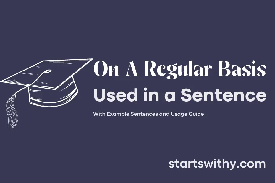 Sentence with On A Regular Basis