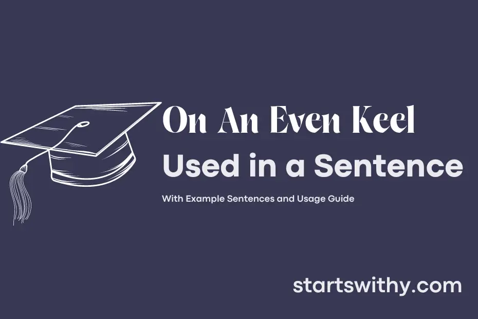 Sentence with On An Even Keel