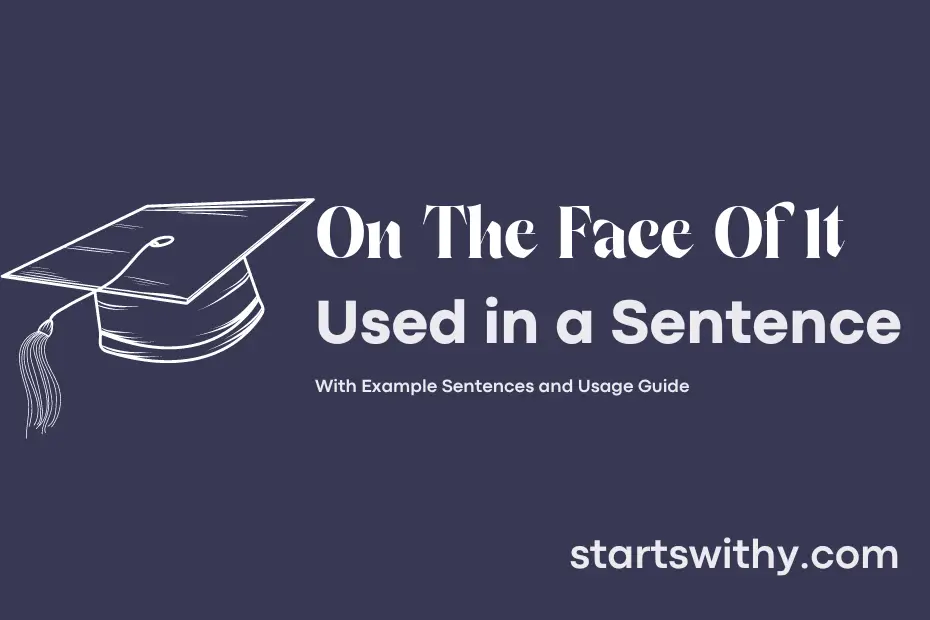 Sentence with On The Face Of It