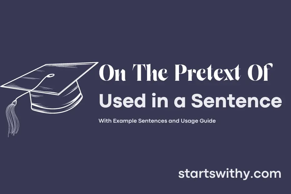 Sentence with On The Pretext Of