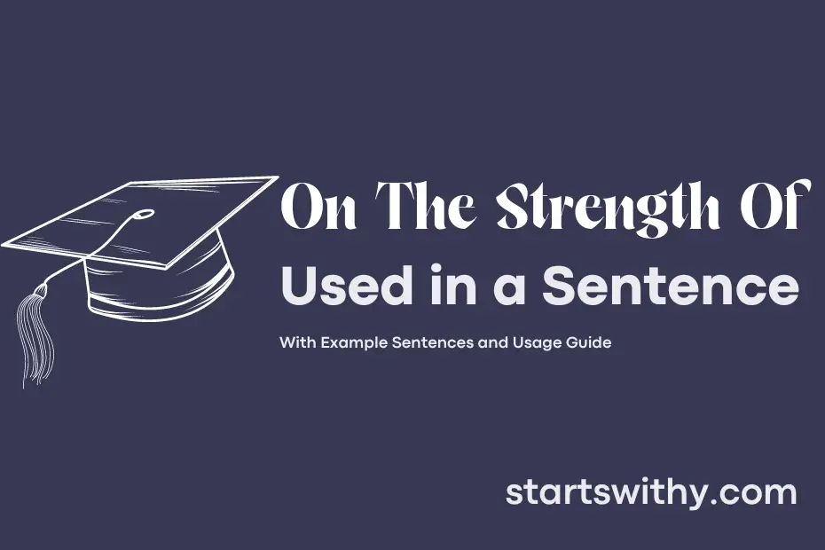 Sentence with On The Strength Of