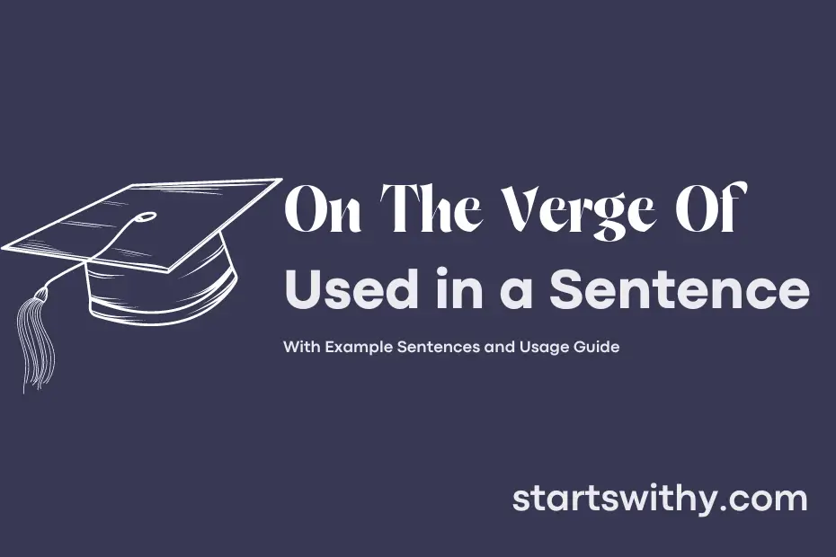 Sentence with On The Verge Of