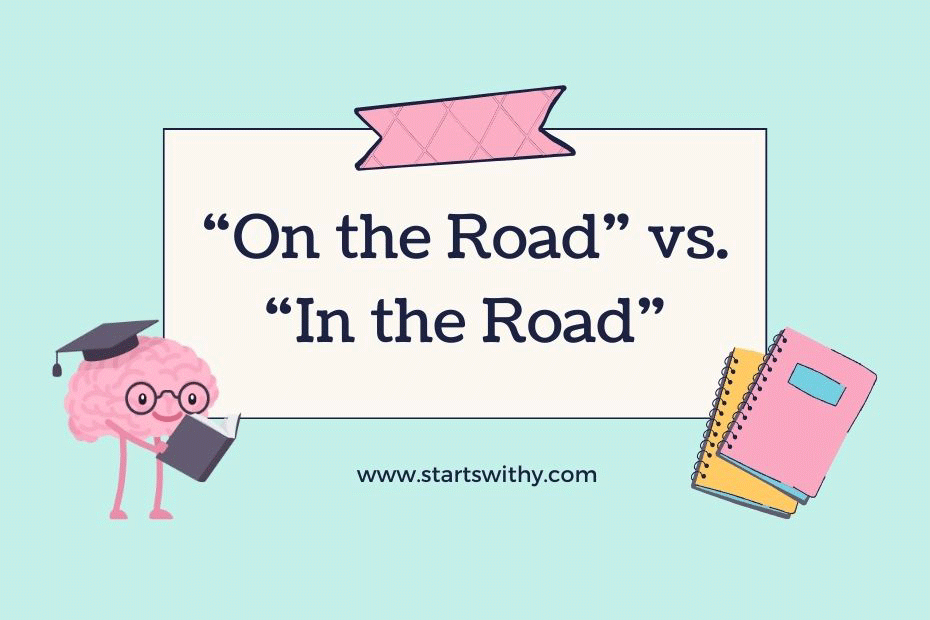On the Road vs. In the Road