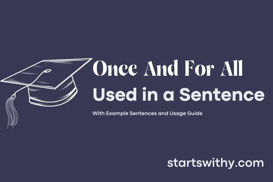 Sentence with Once And For All