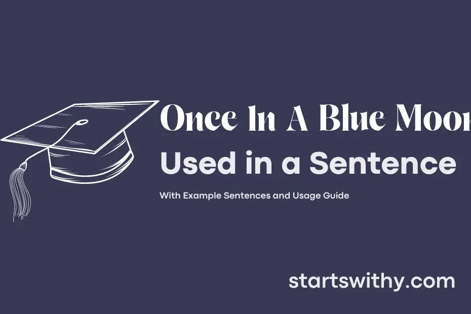 Sentence with Once In A Blue Moon