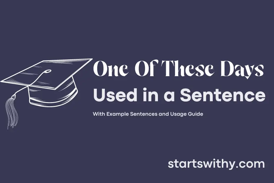 Sentence with One Of These Days