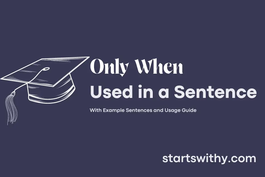 Sentence with Only When