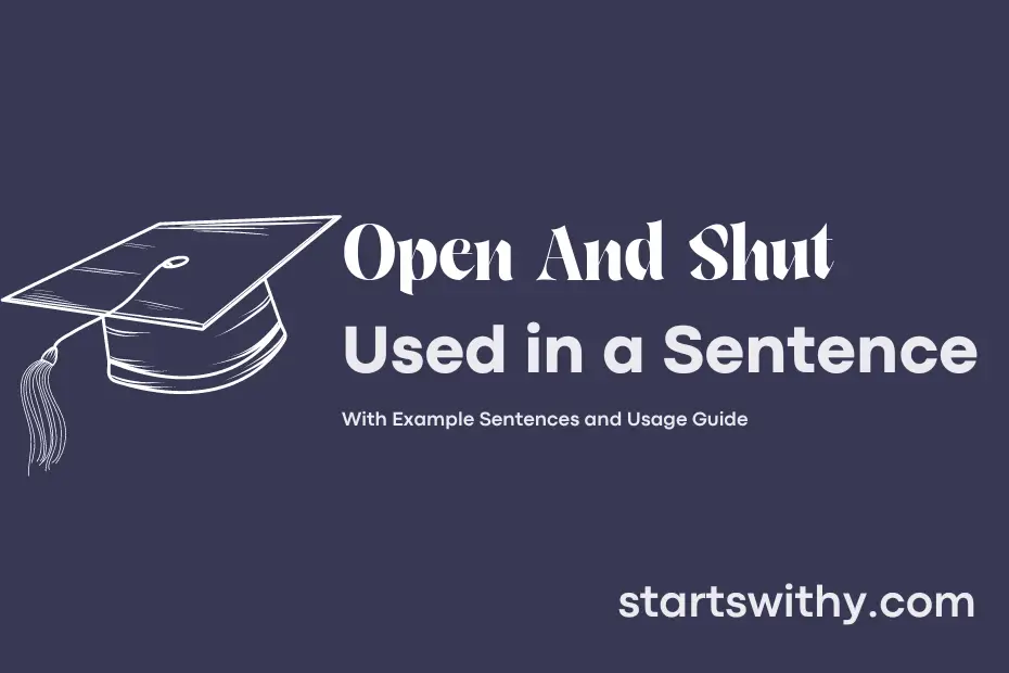 Sentence with Open And Shut