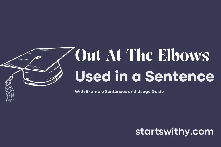 Sentence with Out At The Elbows
