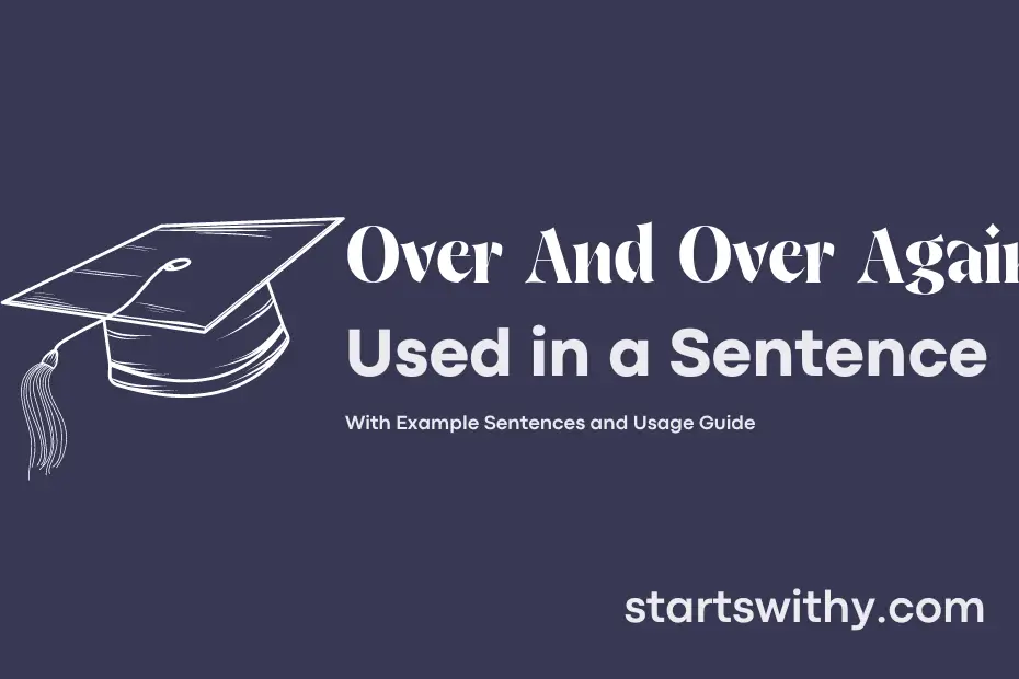 Sentence with Over And Over Again
