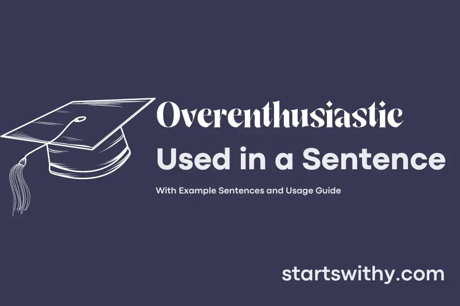 Sentence with Overenthusiastic