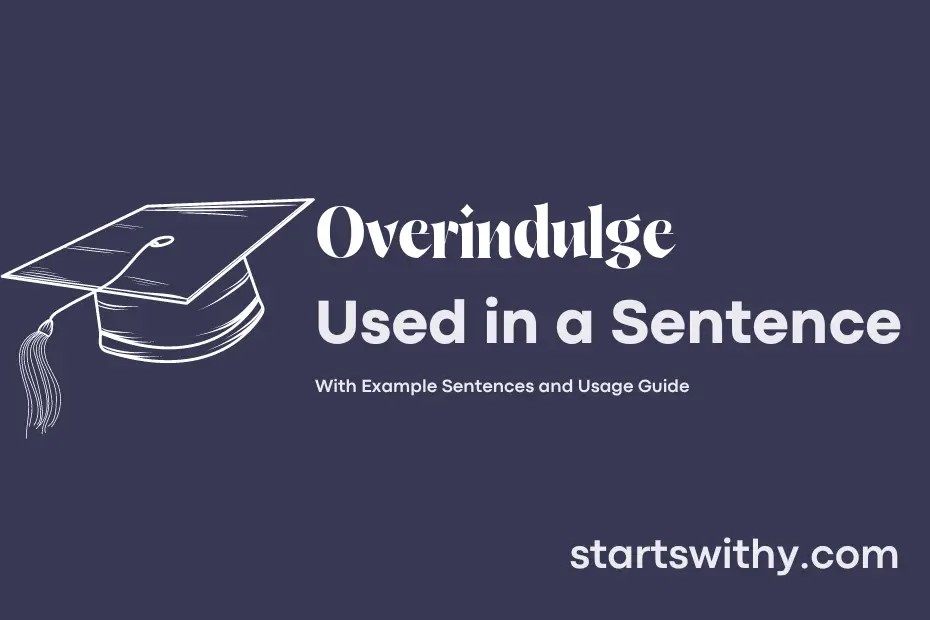 Sentence with Overindulge