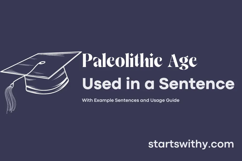 Sentence with Paleolithic Age