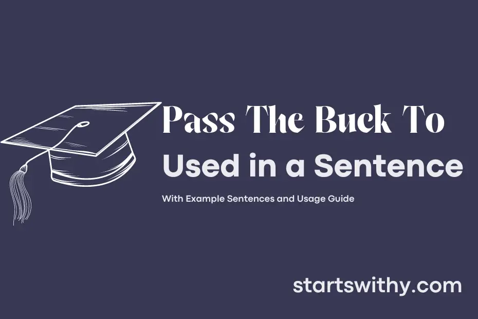 Sentence with Pass The Buck To