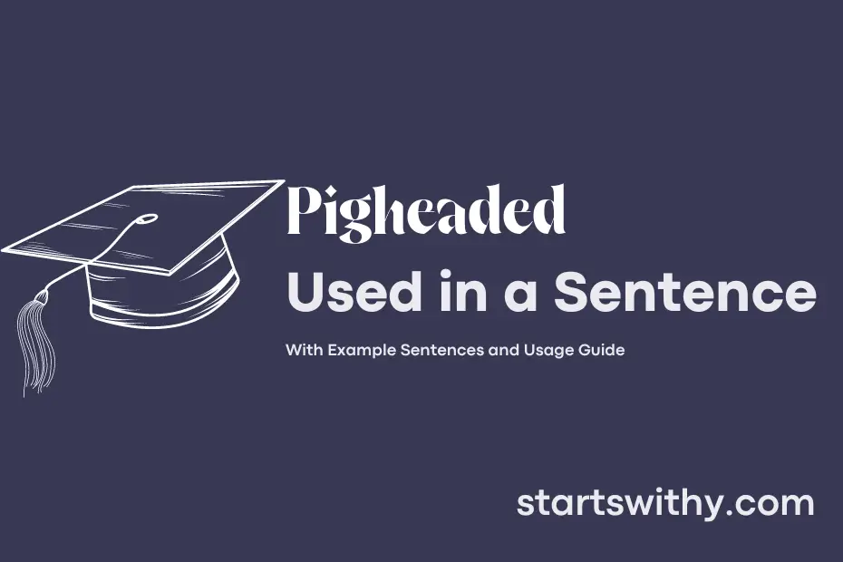 Sentence with Pigheaded
