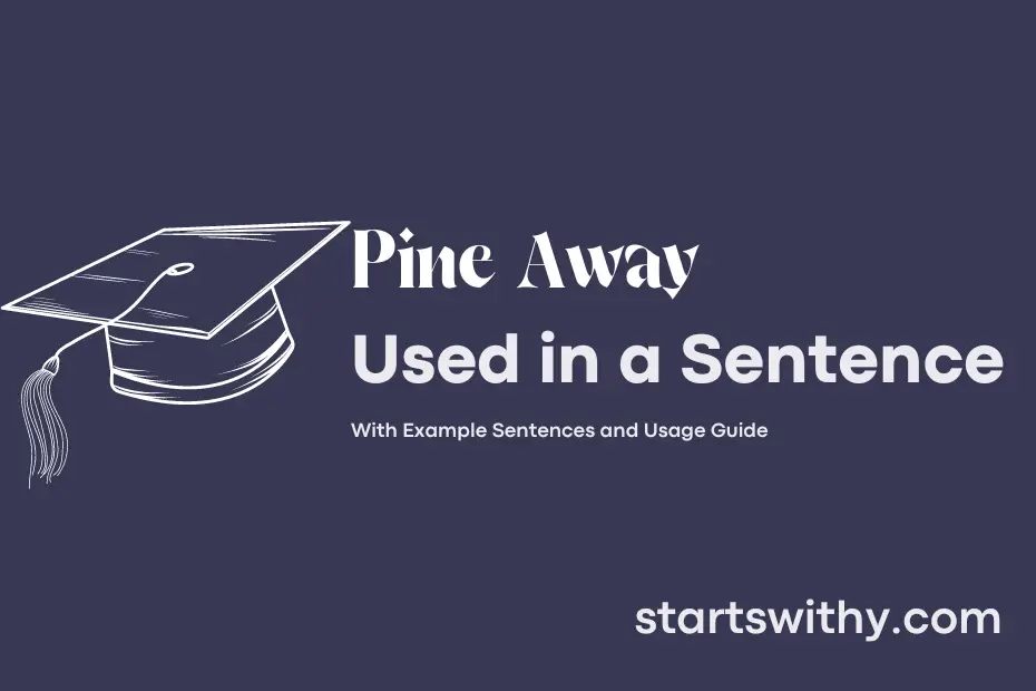 Sentence with Pine Away