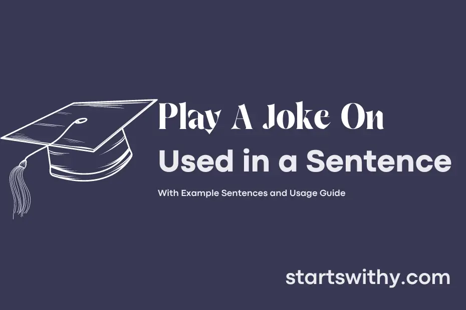 Sentence with Play A Joke On