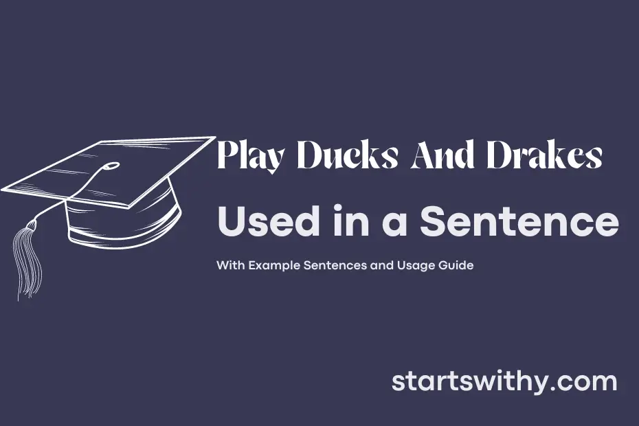 Sentence with Play Ducks And Drakes