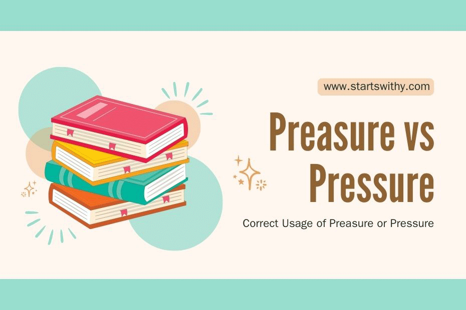 Preasure vs Pressure