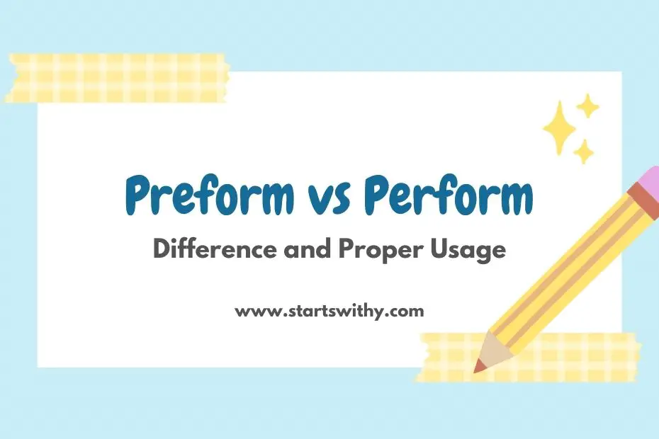 Preform vs Perform