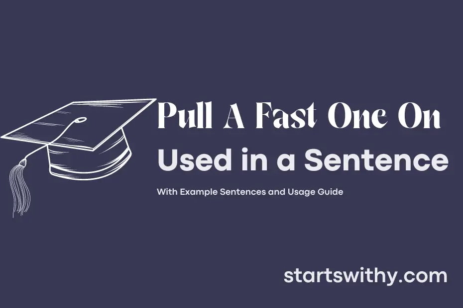 Sentence with Pull A Fast One On
