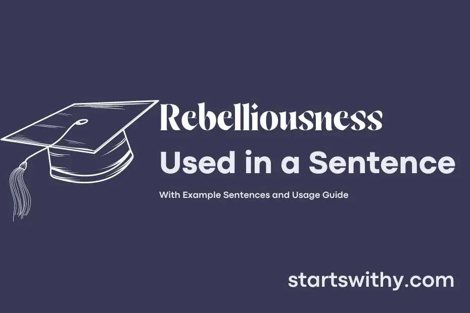 Sentence with Rebelliousness