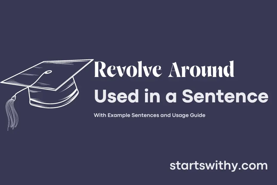 Sentence with Revolve Around