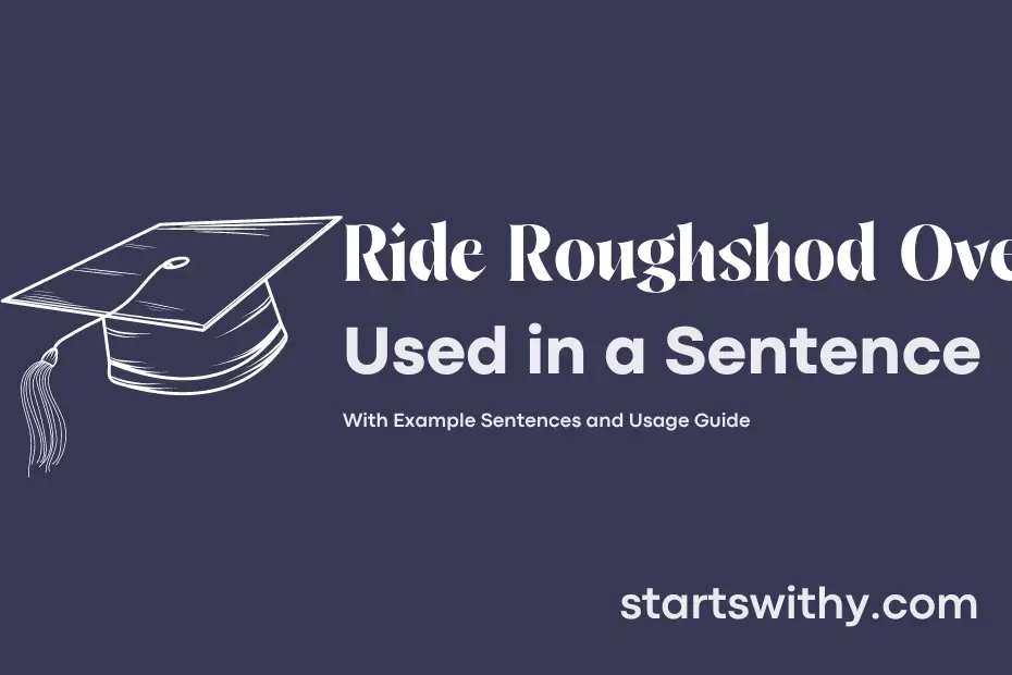 Sentence with Ride Roughshod Over
