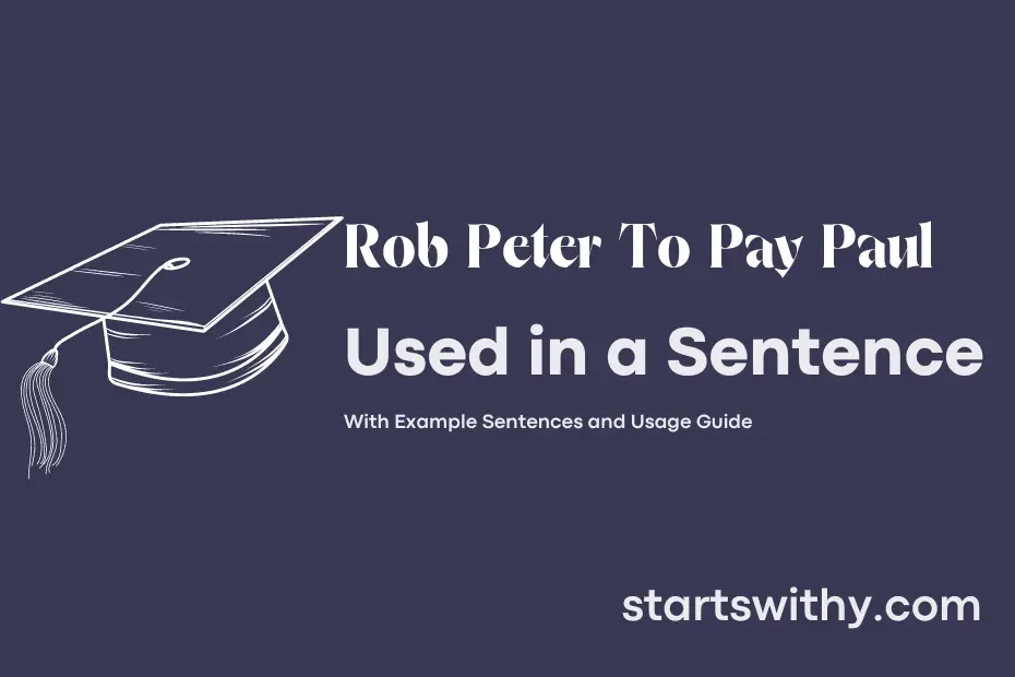Sentence with Rob Peter To Pay Paul