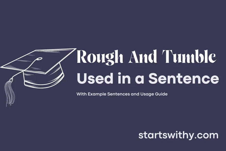 Sentence with Rough And Tumble