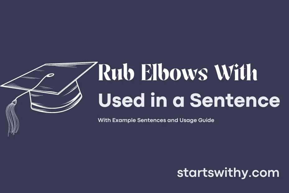 Sentence with Rub Elbows With