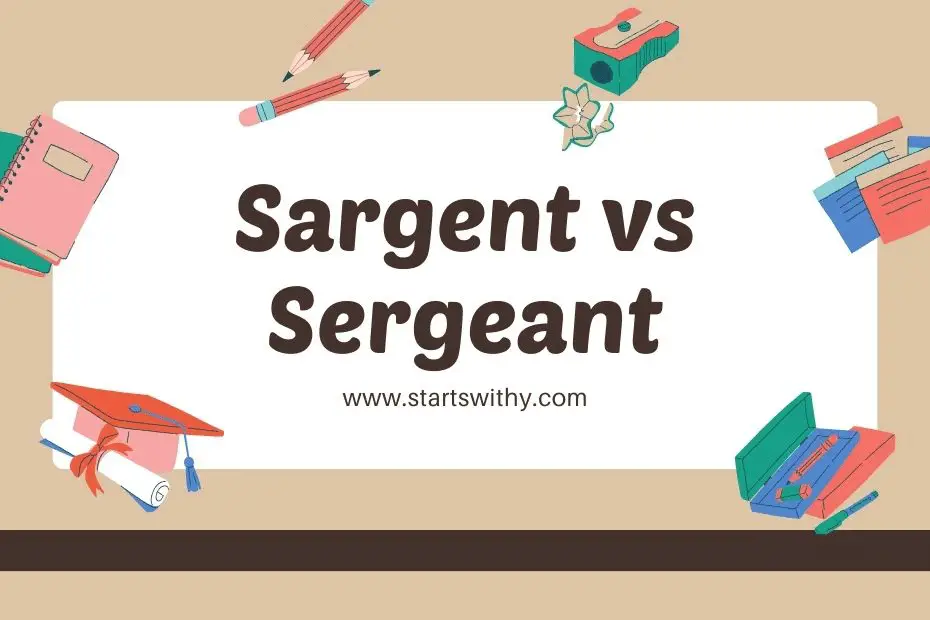 Sargent vs Sergeant