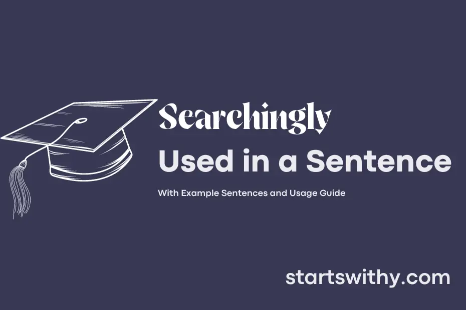 Sentence with Searchingly