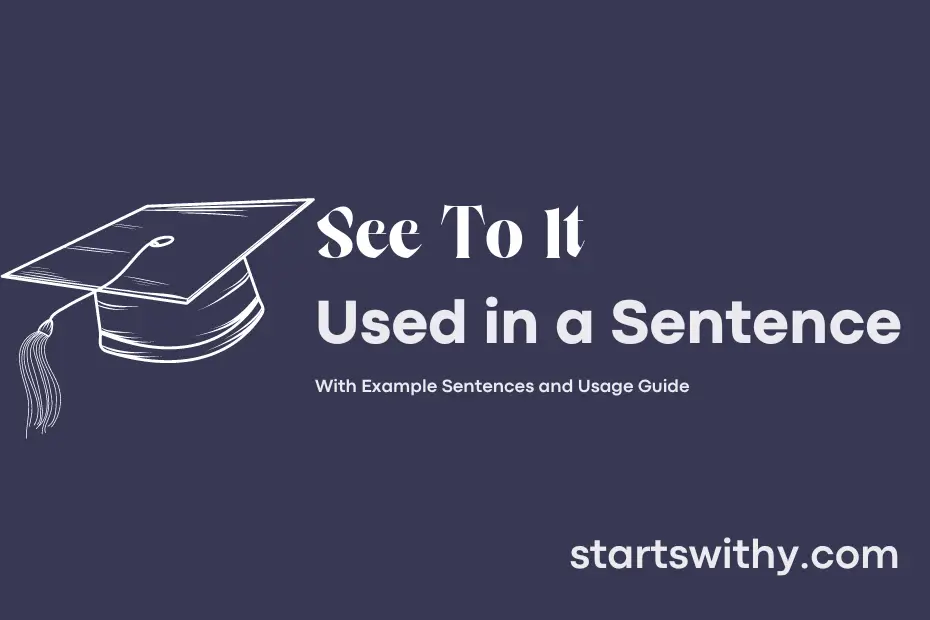 Sentence with See To It