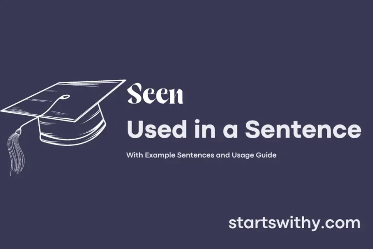 SEEN in a Sentence Examples 21 Ways to Use Seen