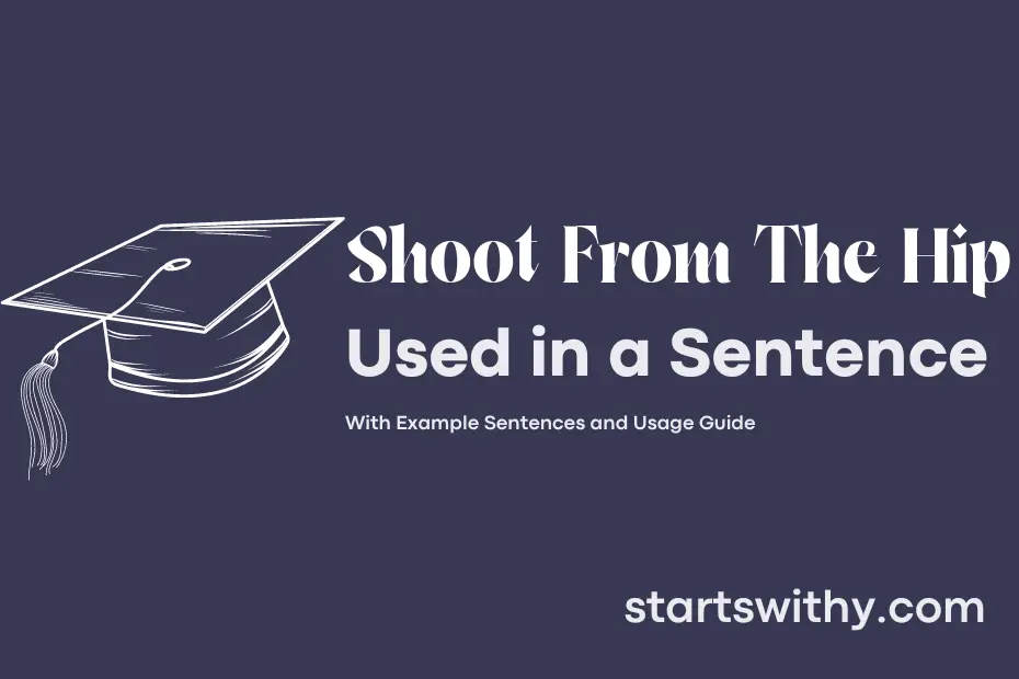 Sentence with Shoot From The Hip