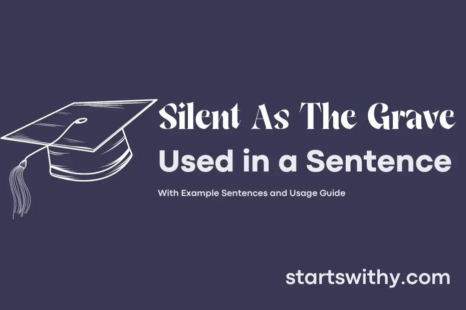 Sentence with Silent As The Grave