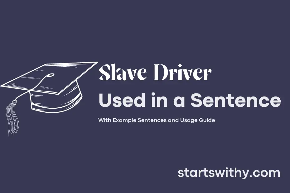 Sentence with Slave Driver