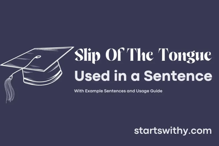 SLIP OF THE TONGUE in a Sentence Examples 21 Ways to Use Slip Of The