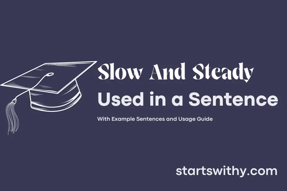 Sentence with Slow And Steady