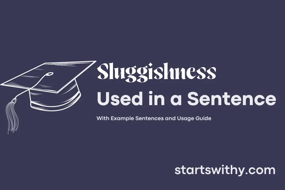Sentence with Sluggishness