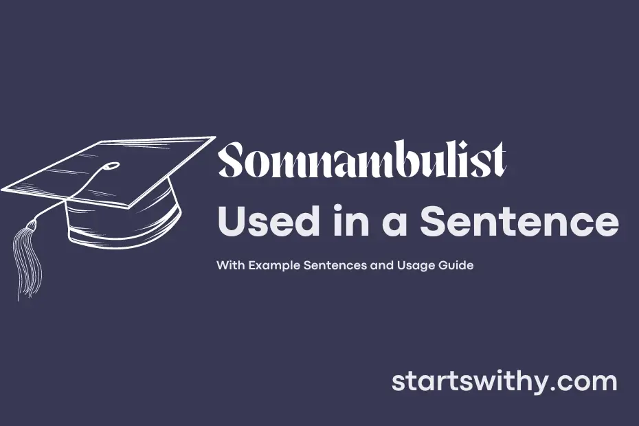 Sentence with Somnambulist