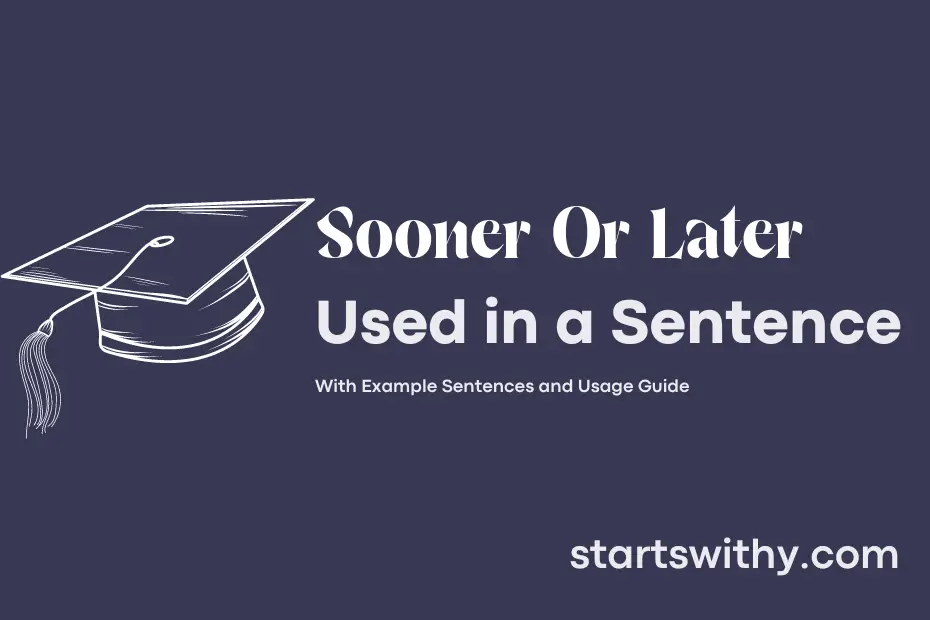 Sentence with Sooner Or Later