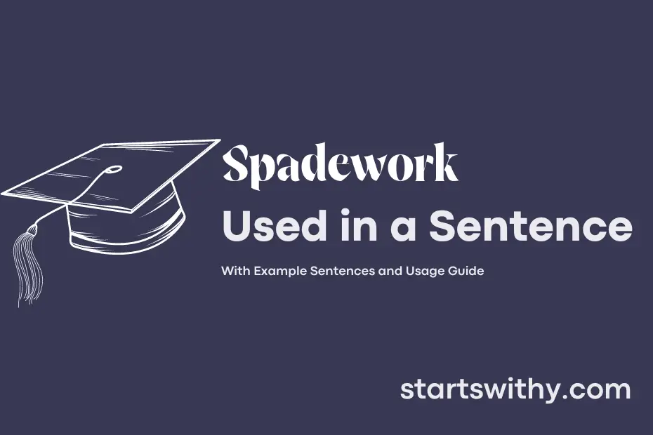 Sentence with Spadework